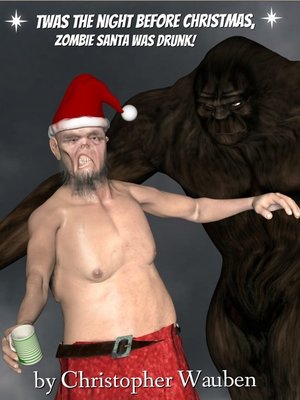 cover image of Twas the Night before Christmas Zombie Santa Was Drunk